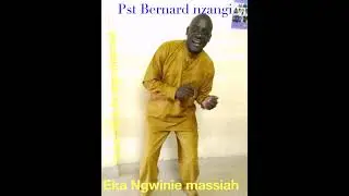 Eka Ngwinie By PST Bernard Nzangi