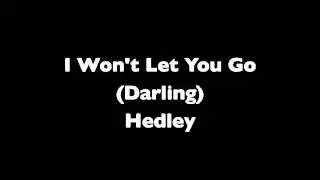 I Won't Let You Go (Darling) Hedley [audio only]