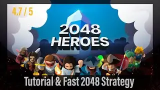 2048 Heroes - Tutorial & Fast 2048 Strategy