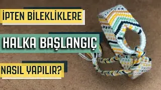 İpten Bilekliklere Halka Başlangıç Yapımı | Arkadaşlık Bilekliği Başlama | Friendship Bracelet