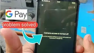 camera access is truned off | camera  access is turned of Kaise Sahi Kare | gpay camera problem 2023