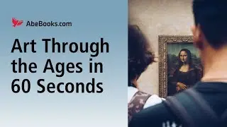Art Through the Ages in 60 Seconds