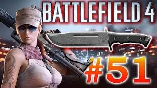 [НОЖ] Battlefield 4 - #51