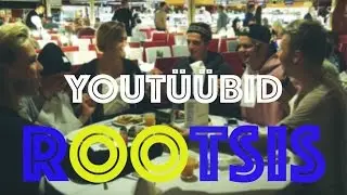 YouTüübid Rootsis