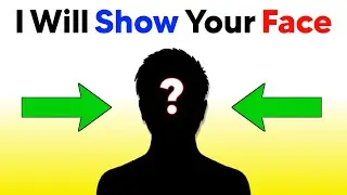 I Will Show Your Face In This Video..