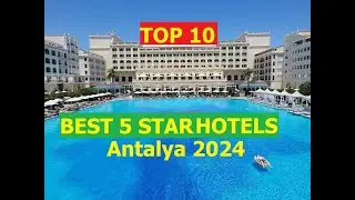 TOP 10 BEST 5 STAR HOTELS ANTALYA TURKEY 2024