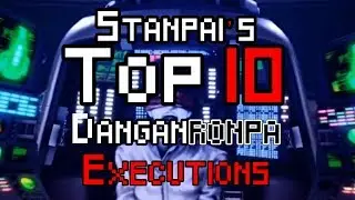 Top 10 Danganronpa Executions - Stanpai