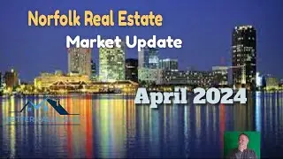 Norfolk Real Estate Market Update April 2024