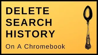 How To Delete Search History On A Chromebook