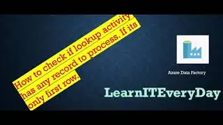 🔴 Live Demo | How to check empty lookup in ADF | Tutorial 8  | LearnITEveryday