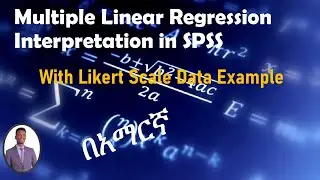 Multiple Linear Regression Analysis in SPSS (Amharic tutorial)