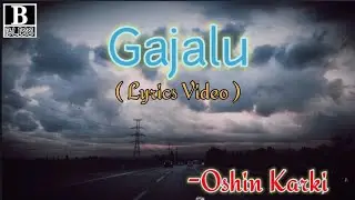 Gajalu (Lyrics)-Yabesh Thapa & Oasis Thapa (-Cover by Oshin Karki)