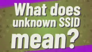 What does unknown SSID mean?