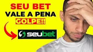 SEU BET VALE A PENA? SEU BET É CONFIAVEL? SEU BET PAGA MESMO?