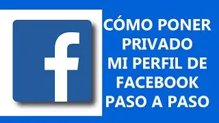 Cómo poner privado mi perfil de Facebook paso a paso 2021