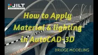 BRIDGE MODELING - AUTOCAD 3D -  DESIGN - 3 (ADD LIGHTS & MATERIAL TO MODEL)