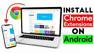 How to Install Chrome Extensions on Android | Google Chrome Extension on Any Phone