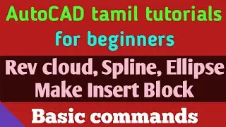 AutoCAD Basics - Rev cloud , Spline , Ellipse , Make & Insert block | tamil tutorials