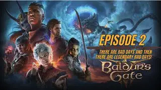 Baldur's Gate 3 - Part 2 [Storm and Toxic] Still audio issues...