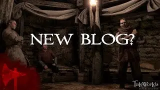 M&B: BANNERLORD When Will There be a NEW Developer Blog?