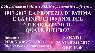 1917-2017 La fine dei 100 anni del potere di satana. Quale futuro? - RIMINI