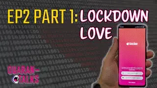 QUARANTALKS | EP2 Part 1: Lockdown Love