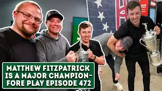 U.S. Open Champ Matthew Fitzpatrick Joins Us Live In Studio - Fore Play Episode 472