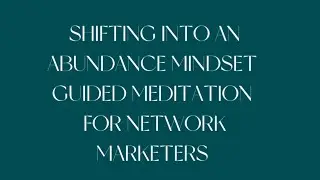 A Guided Meditation to help you shift into an Abundance Mindset in less than 10 minutes ♡ Washea
