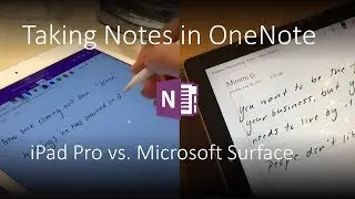 Taking notes in OneNote - iPad Pro 2017 vs Surface Book