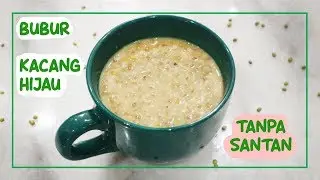 Bubur Kacang Hijau Tanpa Santan | Untuk Diet