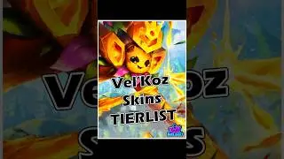 Velkoz Skins Tier List 