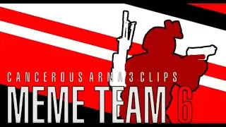 Max0r Arma 3 Meme Team 6