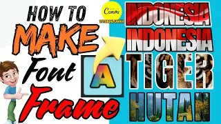 Cara Membuat Font Frame Di Canva, Membuat Teks Estetik Dengan Fitur Font Frame Di Canva!