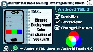 Android TBL Java Task 2 | Change background color on change of Seekbar | Android Studio 4.0