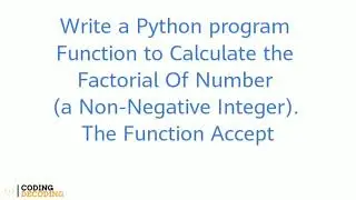Python Program Function to Calculate the Factorial of Number (a Non-Negative Integer)#python #coding