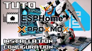 Tuto ESPHome - Installation & Configuration sous Proxmox