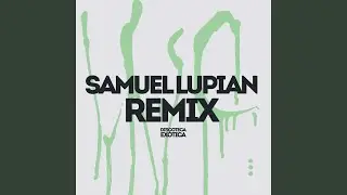 Discoteca Exótica (Samuel Lupian Remix)