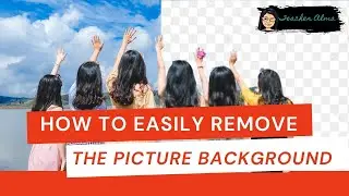 How to Easily Remove the Picture Background
