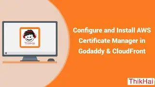 Configure and Install AWS Certificate Manager in Godaddy & CloudFront
