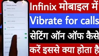 Infinix mobile mein vibrate for calls on ya off kaise karen