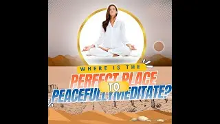 Where is the best place to meditate in peace?
