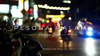 PESONA MALAM DI PINGGIR JALAN