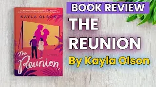 The Reunion Book Review | The Reunion by Kayla Olson | The Reunion Book Summary #bookreview #spoiler