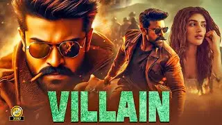 VILLAIN | 2024 New Released South Hindi Dubbed movie 2024 | Ramcharan Latest Blockbuster 2024 Movie