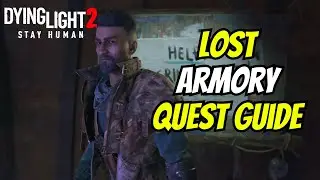 Lost Armory Quest Guide For Dying Light 2