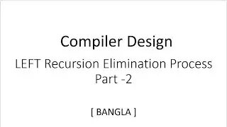 Left Recursion Elimination | Non-Immediate | Compiler Design | Exercise | Part - 2 | Bangla