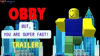 ROBLOX Obby, But you're SUPER FAST! - Trailer (Available on ROBLOX)