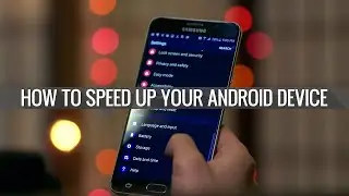 How To Speed Up Any Android Phone