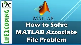 How To Solve MATLAB Associate File Problem Fix MATLAB 2018 (MATLAB 2014+ Version)