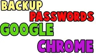How to backup saved passwords in google chrome in excel sheet